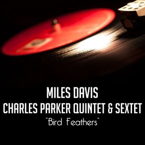 Download track Drifting On A Reed (Giant Swing) (Take 2) George GershwinMiles Davis, Original Charlie Parker Sextet