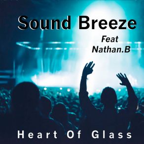 Download track Heart Of Glass (Radio Version) Sound BreezeNathan B