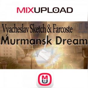 Download track Murmansk Dream (Original Mix) Vyacheslav SketchFarcoste