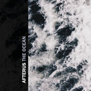 Download track The Ocean (Extended Mix) Afterus