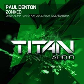 Download track Zonked (Akira Kayosa & Hugh Tolland Remix) Paul Denton