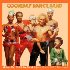 Download track Aloha-Oe, Until We Meet Again (Daju 2023 Version) Goombay Dance Band