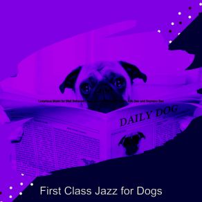 Download track Mellow Smooth Jazz Saxophone - Vibe For Puppers First Class Jazz For Dogs