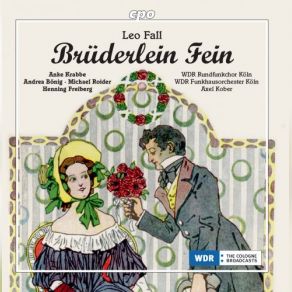 Download track Brüderlein Fein: Es Kommt Mir Alles Wie Im Traum Vor WDR Sinfonieorchester Köln, Michael Roider, Andrea Bonig, Anke Krabbe, Axel Kober