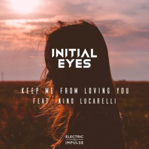 Download track Keep Me From Loving You (Extended Mix) Initial Eyes