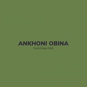 Download track Ankhoni Obina Vocalist Happy SmallDj Tinky Mr Machubeni