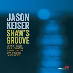 Download track Shaw's Groove Jason KeiserJohn Stowell, Aaron Lington