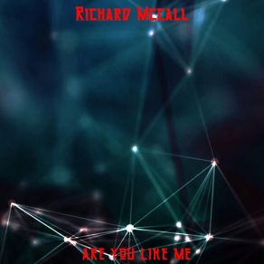 Download track Are You Like Me Richard Mccall