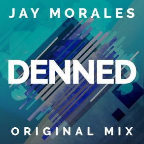 Download track Denned Jay Morales