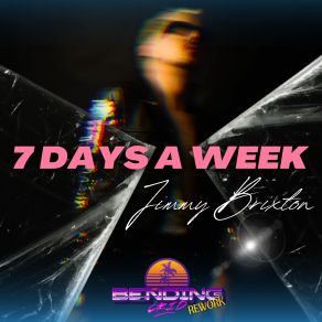 Download track 7 Days A Week (Bending Grid Rework) Jimmy Brixton, Bending Grid