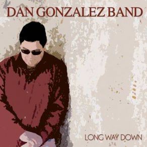 Download track I'm The One Dan Gonzalez Band