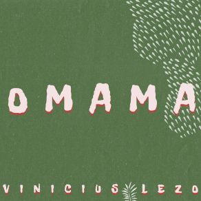 Download track Omama Vinicius Lezo