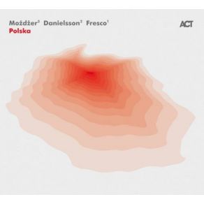 Download track Polska Lars Danielsson, Leszek Możdżer, Zohar Fresco, Możdżer Danielsson Fresco