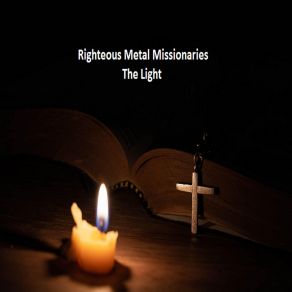 Download track The Light Righteous Metal Missionaries