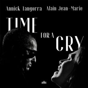 Download track Time For A Cry Alain Jean - Marie, Annick Tangora