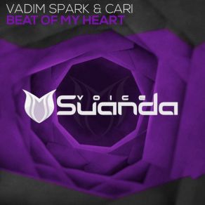 Download track Beat Of My Heart (Extended Mix) Vadim Spark, Cari