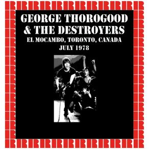 Download track Boogie Chillin' George ThorogoodThe Destroyers