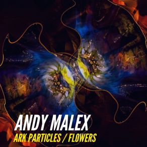 Download track Ark Particles Andy Malex