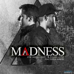 Download track Madness (Radio Edit) Estela Martin, José Manuel Duro, Ramsés López