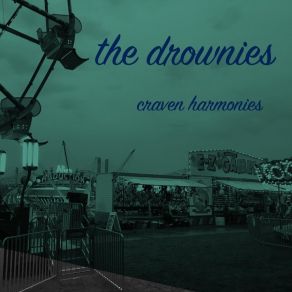 Download track Unsolicited Advice The Drownies