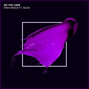 Download track Do You Care Ryan RibackIselin