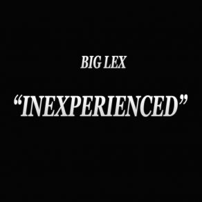 Download track Inexperienced Big Lex