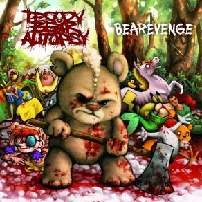 Download track Child's Roar Teddy Bear Autopsy