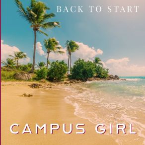 Download track Back To Start (Extended Mix) Campus Girl