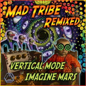 Download track The LSD Party (Vertical Mode Remix) Mad Tribe