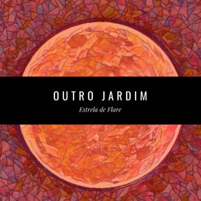 Download track Outro Jardim Estrela De Flare