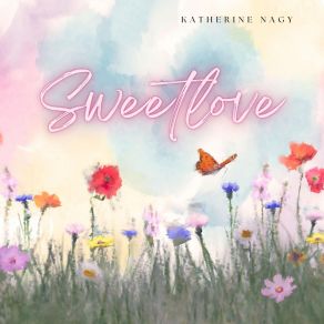 Download track Sweetlove Katherine Nagy