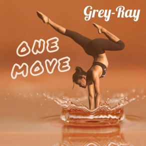 Download track One Move (Radio Mix) Grey-Ray