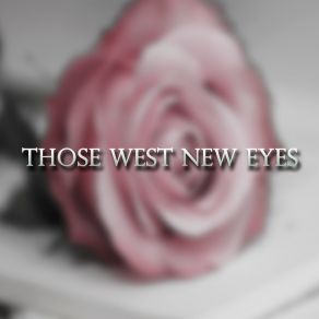 Download track Those West New Eyes MESTA NET