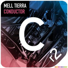 Download track Conductor (Original Mix) Mell Tierra