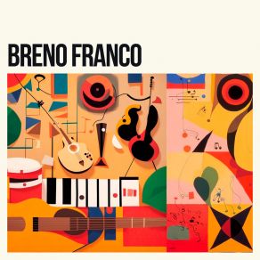 Download track A Melhor Coisa Que Há Breno Franco