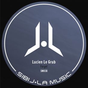 Download track Forget (Original Mix) Lucien Le Grub