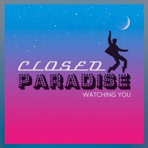 Download track Watching You (Extended Version) Closed Paradise