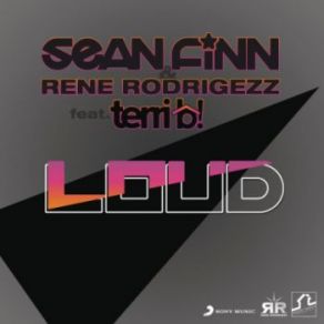 Download track Loud (Sean Finn Edit) Rene Rodrigezz, Terri B., Sean Finn