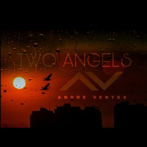 Download track Two Angels (Melodic Version) Andre Vertex