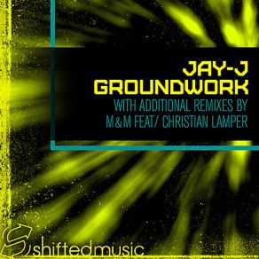 Download track Ground Work (M&M And Christian Lamper Remix) Jay-JM & M, Christian Lamper