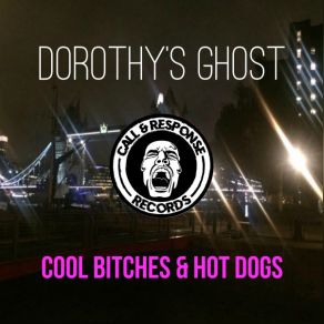 Download track Cool Bitches And Hot Dogs (Dorothy's Ghost Remix) Dorothy's Ghost