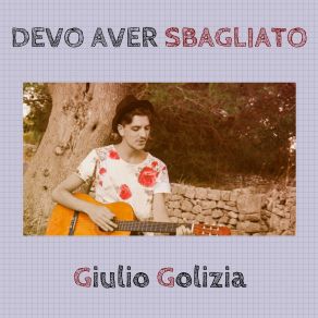 Download track Devo Aver Sbagliato Giulio Golizia