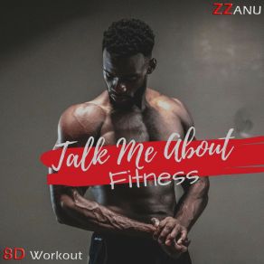 Download track Talk Me About Fitness (8D Effect) ZZanu