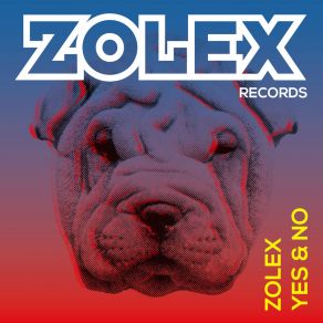 Download track Yes & No (Sharpei Mix) Zolex