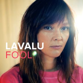 Download track Fool (A Danceable Rework) Lavalu