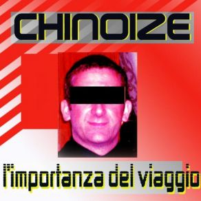 Download track L'Importanza Del Viaggio ChiNoize