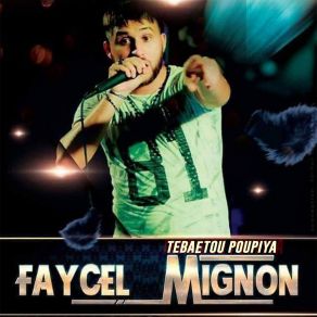 Download track Daretli Cadna Fayçal Mignon