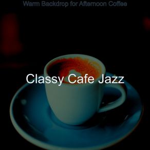 Download track Background For Cafes Classy Cafe Jazz