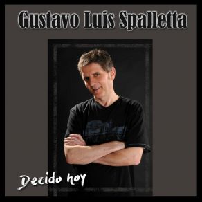 Download track Decido Hoy Gustavo Luis Spalletta