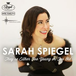 Download track They're Either Too Young Or Too Old Sarah Spiegel